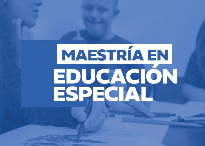 Maestría en Educación Especial